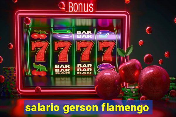 salario gerson flamengo